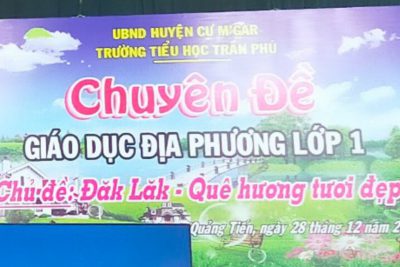 Chuyên đề: Đăk Lăk – Quê hương tươi đẹp